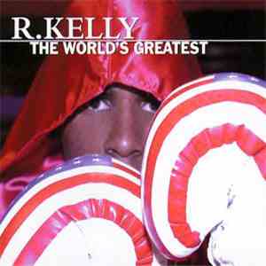 R. Kelly - The World's Greatest download mp3 flac