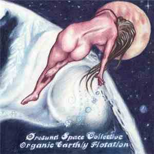 Øresund Space Collective - Organic Earthly Flotation download mp3 flac