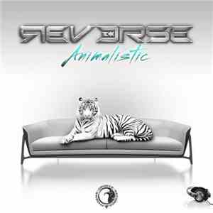 Reverse  - Animalistic download mp3 flac
