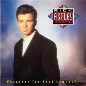 Rick Astley - Whenever You Need Somebody download free