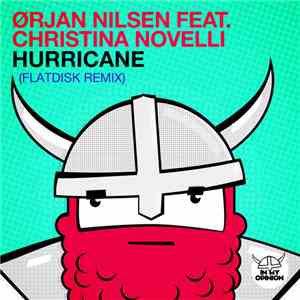 Ørjan Nilsen Feat. Christina Novelli - Hurricane (Flatdisk Remix) download mp3 flac