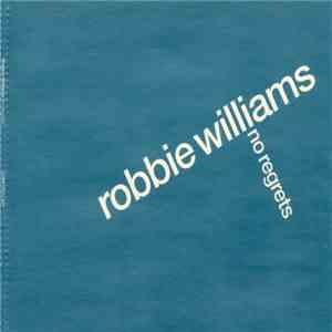 Robbie Williams - No Regrets download mp3 flac