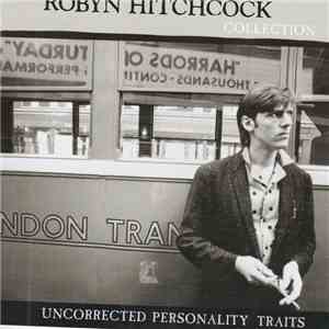 Robyn Hitchcock - Uncorrected Personality Traits download mp3 flac