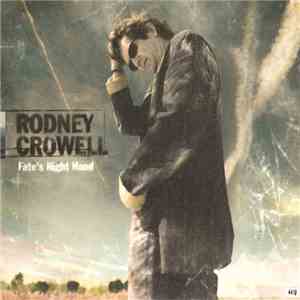 Rodney Crowell - Fate's Right Hand download mp3 flac