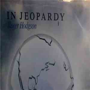 Roger Hodgson - In Jeopardy download mp3 flac