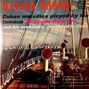Rosendo Ruiz Jr. And His Orchestra - Havana Bound download mp3 flac