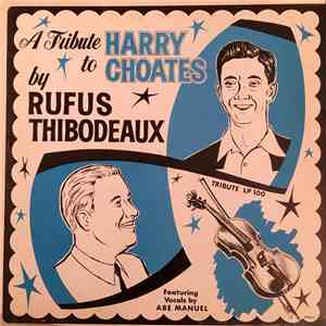 Rufus Thibodeaux feat. Abe Manuel  - A Tribute To Harry Choates download free
