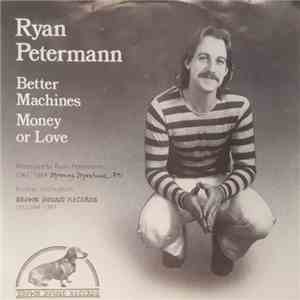 Ryan Petermann - Better Machines / Money Or Love download mp3 flac