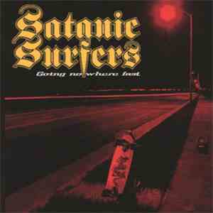 Satanic Surfers - Going Nowhere Fast download mp3 flac