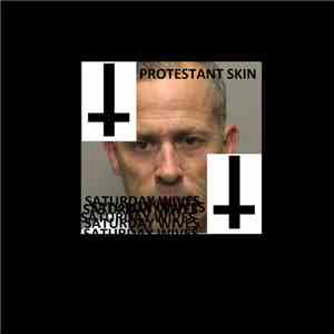 Saturday Wives - Protestant Skin/Snapped download free