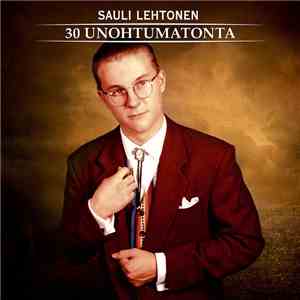 Sauli Lehtonen - 30 Unohtumatonta download mp3 flac