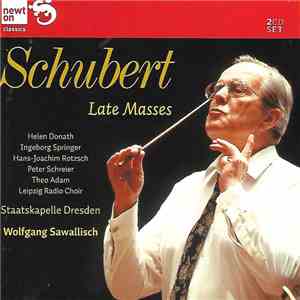 Schubert, Helen Donath, Ingeborg Springer, Hans-Joachim Rotzsch, Peter Schreier, Theo Adam, Leipzig Radio Choir, Staatskapelle Dresden, Wolfgang Sawallisch - Late Masses download mp3 flac