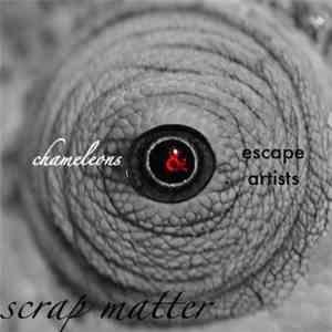 scrap matter - chameleons and escape artists download mp3 flac