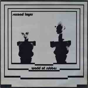Second Layer - World Of Rubber download mp3 flac