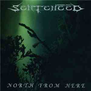 Sentenced - North From Here download free