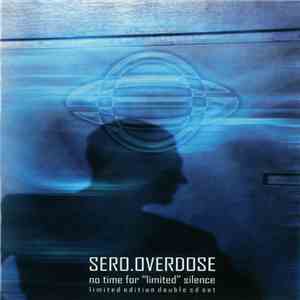 Sero.Overdose - No Time For "Limited" Silence download mp3 flac