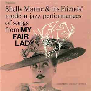 Shelly Manne & His Friends - Modern Jazz Performances Of Songs From My Fair Lady download mp3 flac
