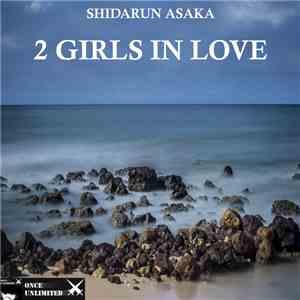 Shidarun Asaka - 2 Girls In Love download mp3 flac