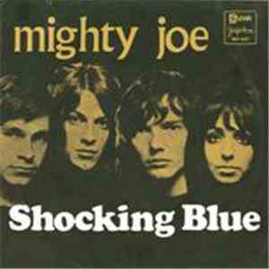 Shocking Blue - Mighty Joe download mp3 flac