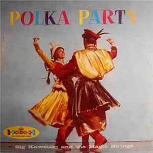 Sig Kowalski And The Magic Strings - Polka Party download mp3 flac