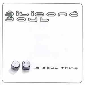 Silicone Soul - ...A Soul Thing download mp3 flac