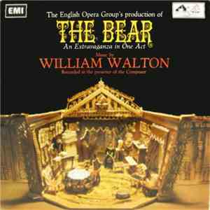 Sir William Walton - The English Opera Group's Production Of The Bear: An Extravaganza In One Act download mp3 flac