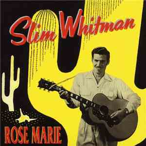 Slim Whitman - Rose Marie download free