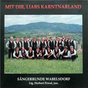 Sängerrunde Wabelsdorf - Mit Dir, Liabs Karntnarland download mp3 flac