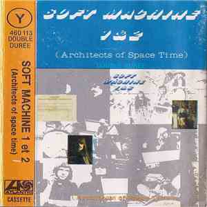 Soft Machine - 1 & 2 (Architects Of Space Time) download free