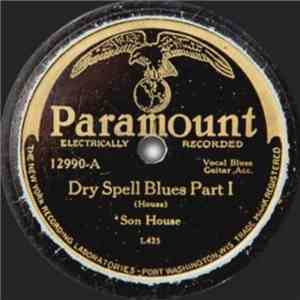 Son House - Dry Spell Blues Part I / Dry Spell Blues Part II download mp3 flac