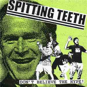 Spitting Teeth - Don't Believe The Hype ! download mp3 flac