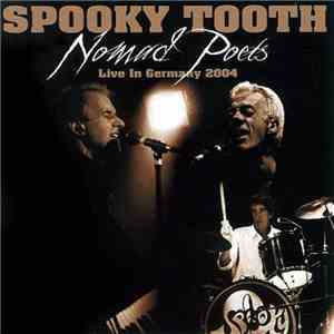 Spooky Tooth - Nomad Poets Live In Germany 2004 download mp3 flac