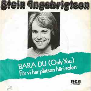 Stein Ingebrigtsen - Bara Du / För Vi Har Platsen Här I Solen download mp3 flac