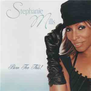 Stephanie Mills - Born For This! download mp3 flac