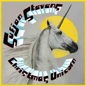 Sufjan Stevens - Christmas Unicorn: Songs For Christmas Vol.10 download mp3 flac