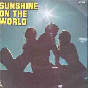 Sunshine On The World - Sunshine On The World download mp3 flac