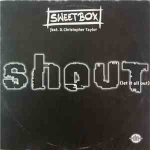 Sweetbox Feat. D.Christopher Taylor - Shout (Let It All Out) download free