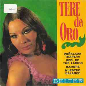 Tere De Oro - Puñalada Trapera / Bebi De Tus Labios / Hambre / Nuestro Balance download free