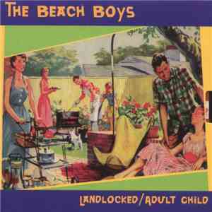 The Beach Boys - Landlocked/Adult Child download mp3 flac