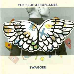 The Blue Aeroplanes - Swagger download free