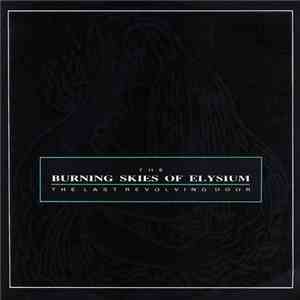 The Burning Skies Of Elysium - The Last Revolving Door download free