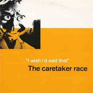 The Caretaker Race - "I Wish I'd Said That" download mp3 flac