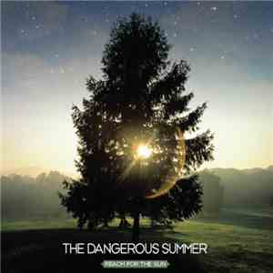 The Dangerous Summer - Reach For The Sun download mp3 flac
