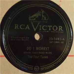 The Four Tunes - Do I Worry? / Say When download free
