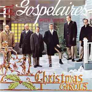 The Gospelaires  - The Gospelaires With Your Christmas Carols download mp3 flac