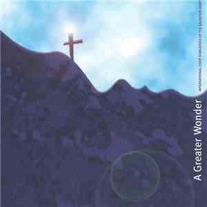 The International Staff Songsters - A Greater Wonder download mp3 flac