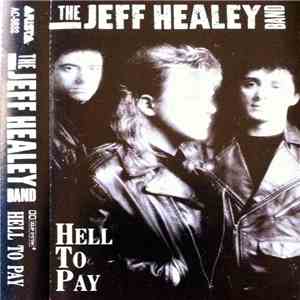 The Jeff Healey Band - Hell To Pay download mp3 flac