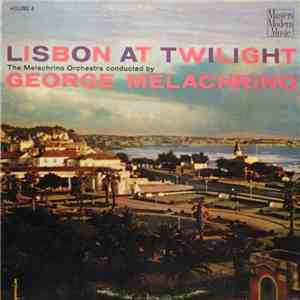The Melachrino Orchestra Conducted By George Melachrino - Lisbon At Twilight download free