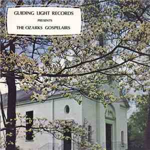 The Ozarks Gospelairs - Guiding Light Records Presents The Ozarks Gospelairs download free