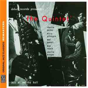 The Quintet, Charlie Parker, Dizzy Gillespie, Bud Powell, Max Roach, Charlie Mingus - Jazz At Massey Hall download mp3 flac